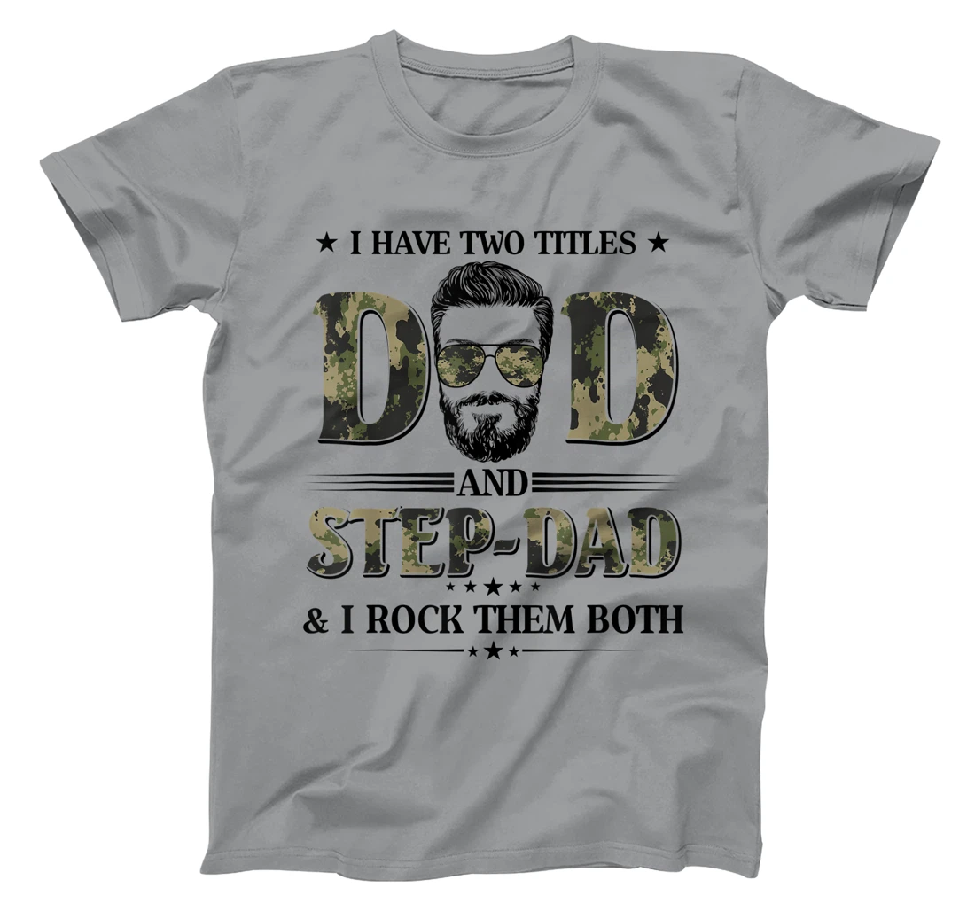 God Gifted Me Two Titles Dad And Step Dad Camo T-Shirt