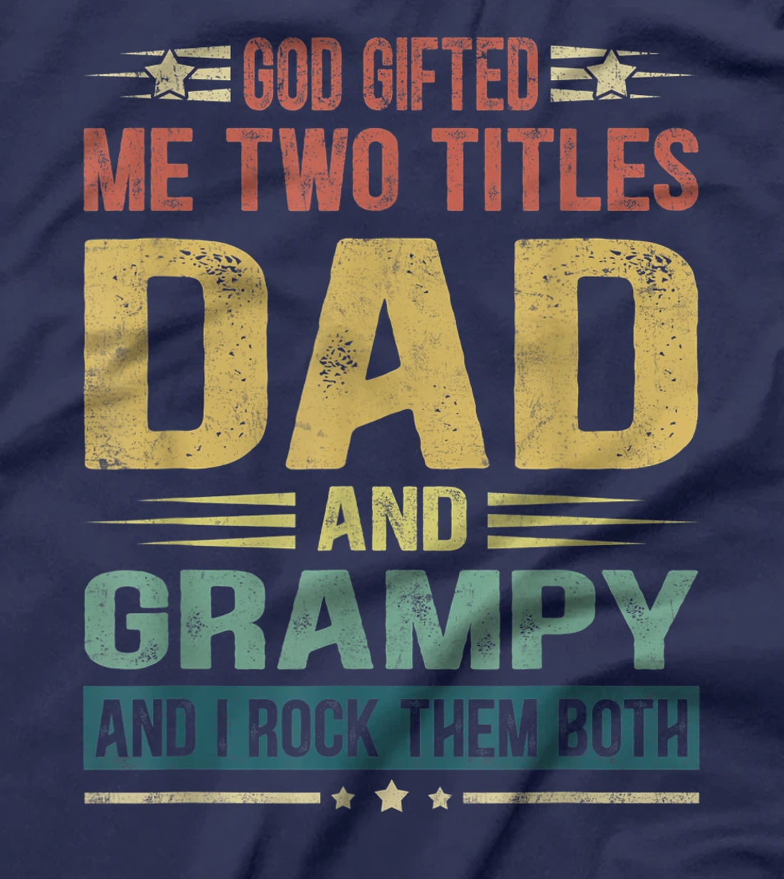 Mens God Gifted Me Two Titles Dad And Grampy Funny Father's Day T-Shirt
