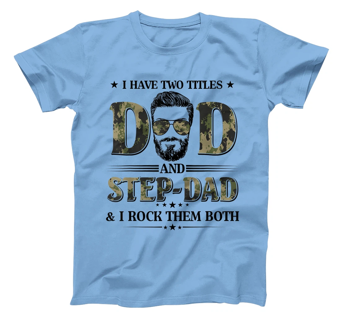 God Gifted Me Two Titles Dad And Step Dad Camo T-Shirt