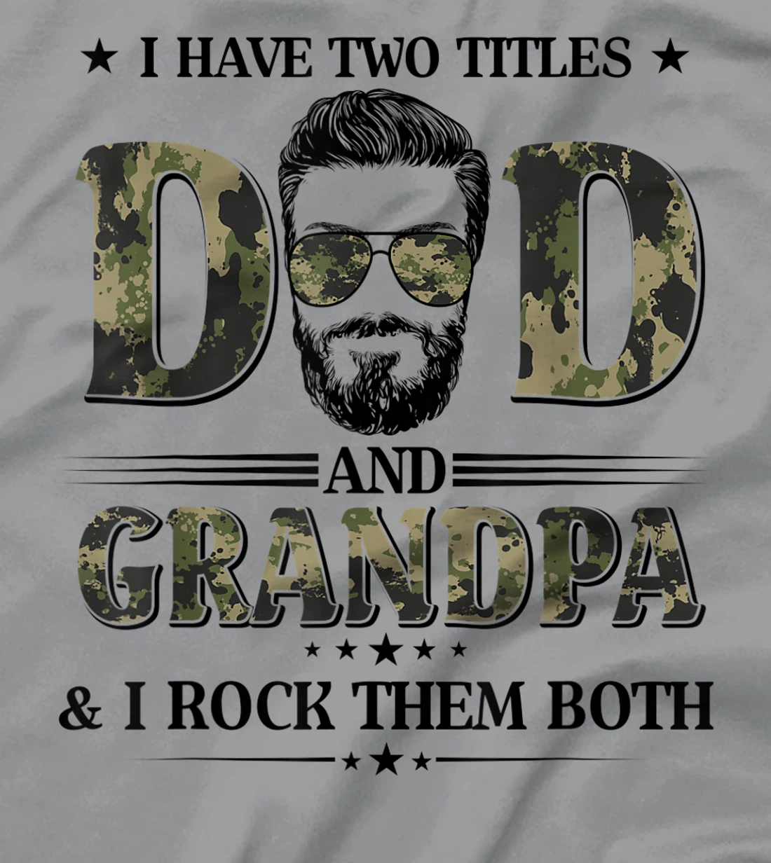 God Gifted Me Two Titles Dad And Grandpa Camo Father's Day T-Shirt