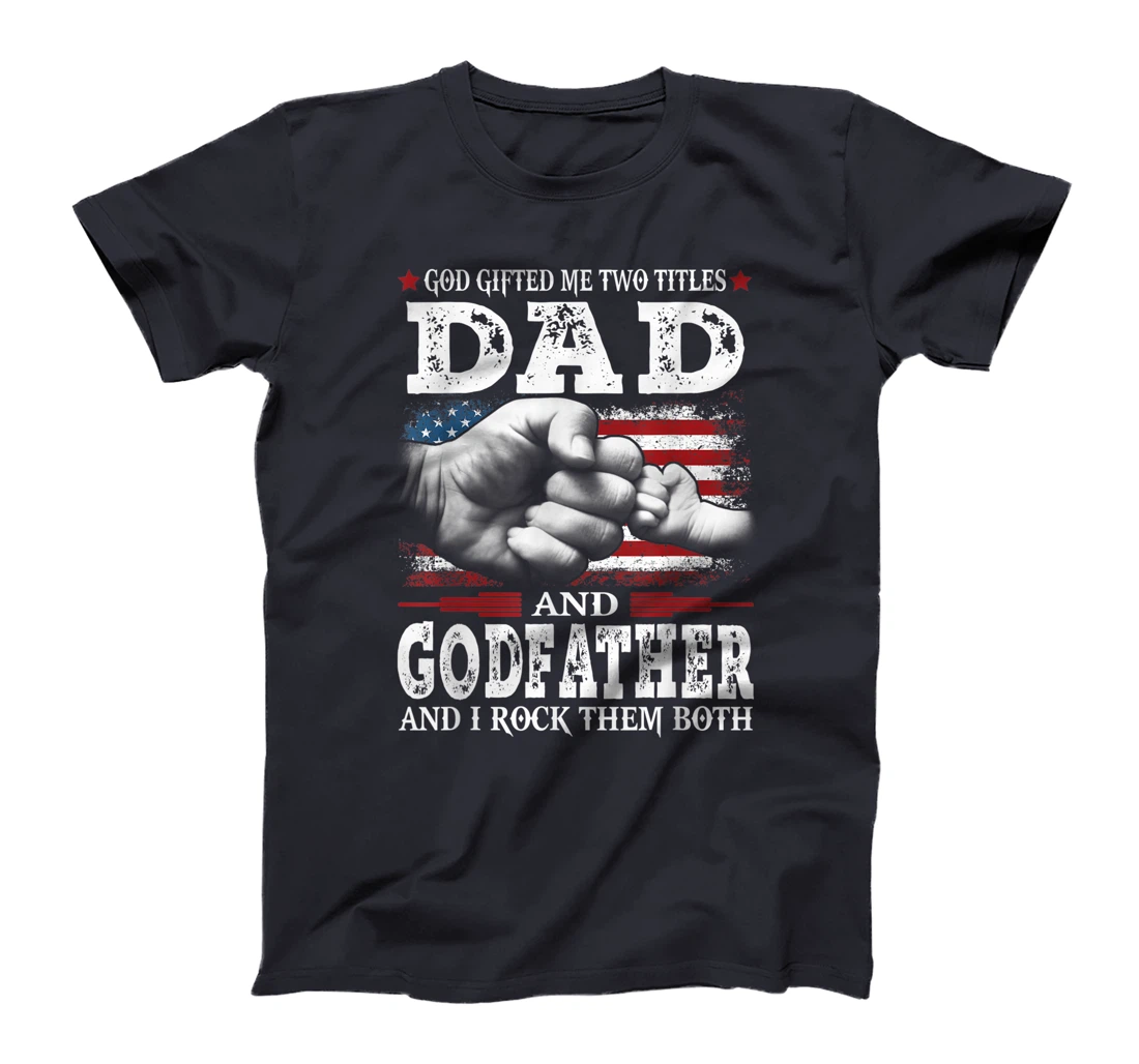 God Gifted Me Two Titles Dad And Godfather Vintage Father's T-Shirt