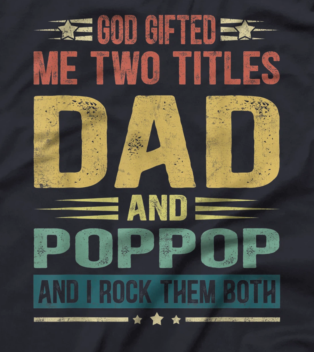 Mens God Gifted Me Two Titles Dad And Poppop Funny Father's Day T-Shirt
