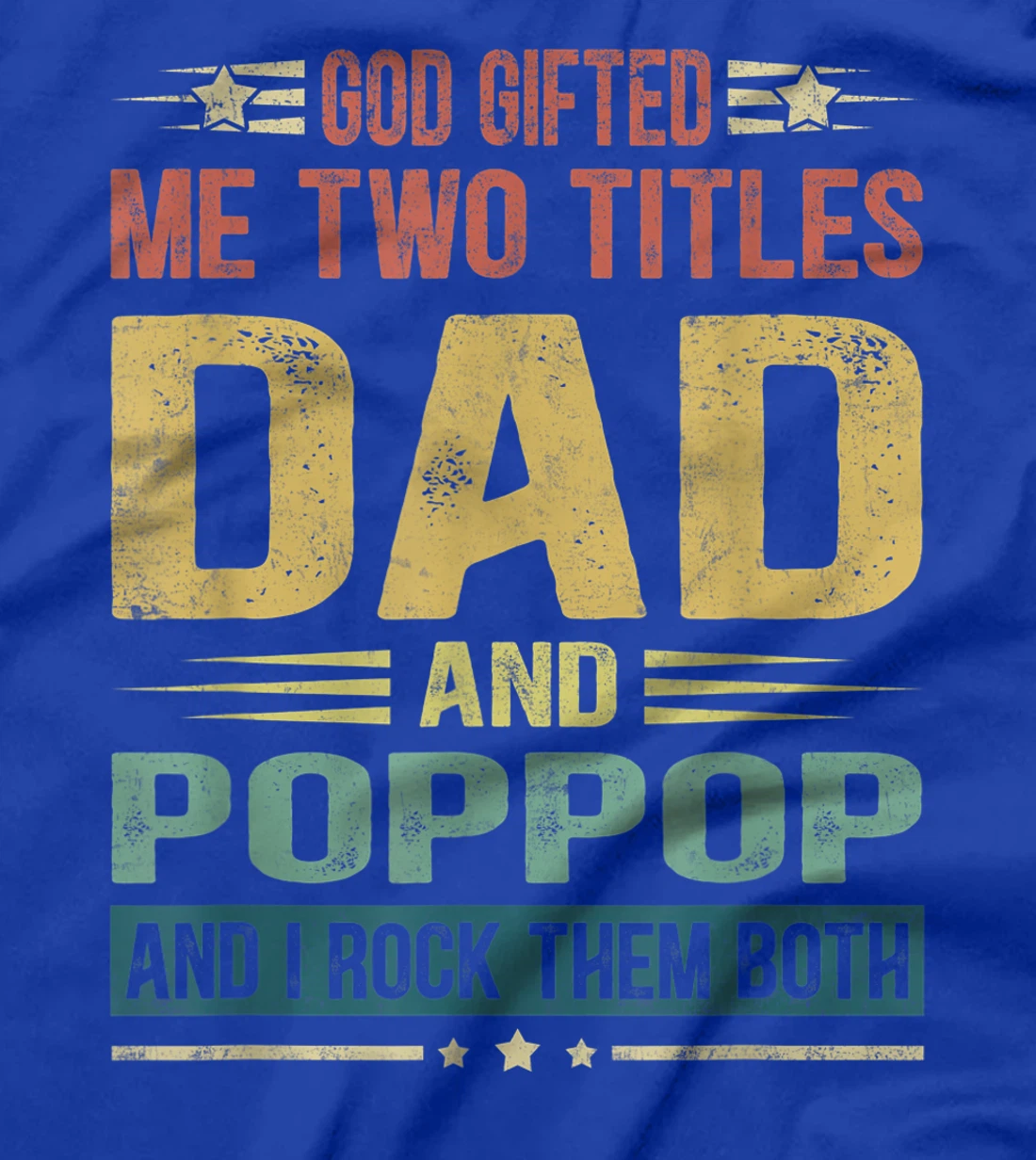 Mens God Gifted Me Two Titles Dad And Poppop Funny Father's Day T-Shirt