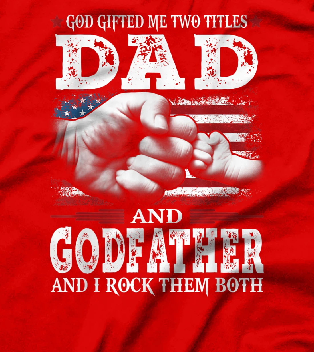 God Gifted Me Two Titles Dad And Godfather Vintage Father's T-Shirt