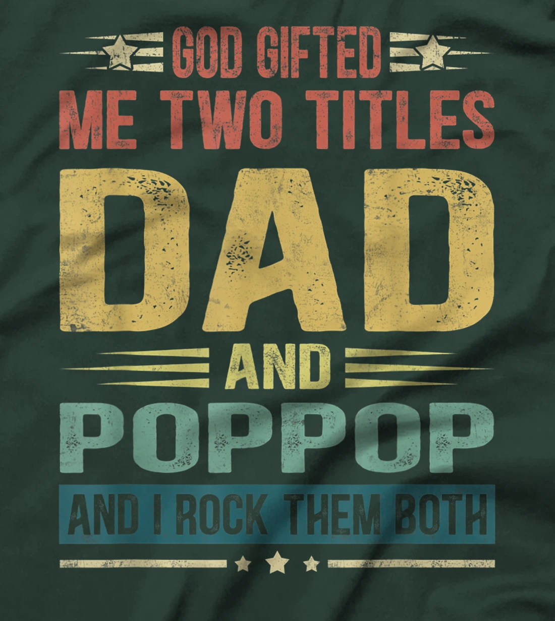 Mens God Gifted Me Two Titles Dad And Poppop Funny Father's Day T-Shirt