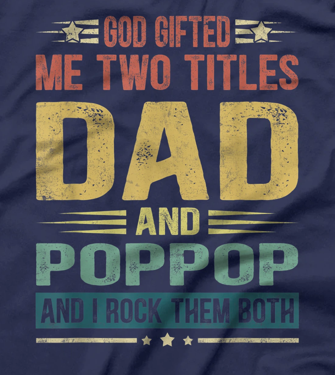 Mens God Gifted Me Two Titles Dad And Poppop Funny Father's Day T-Shirt