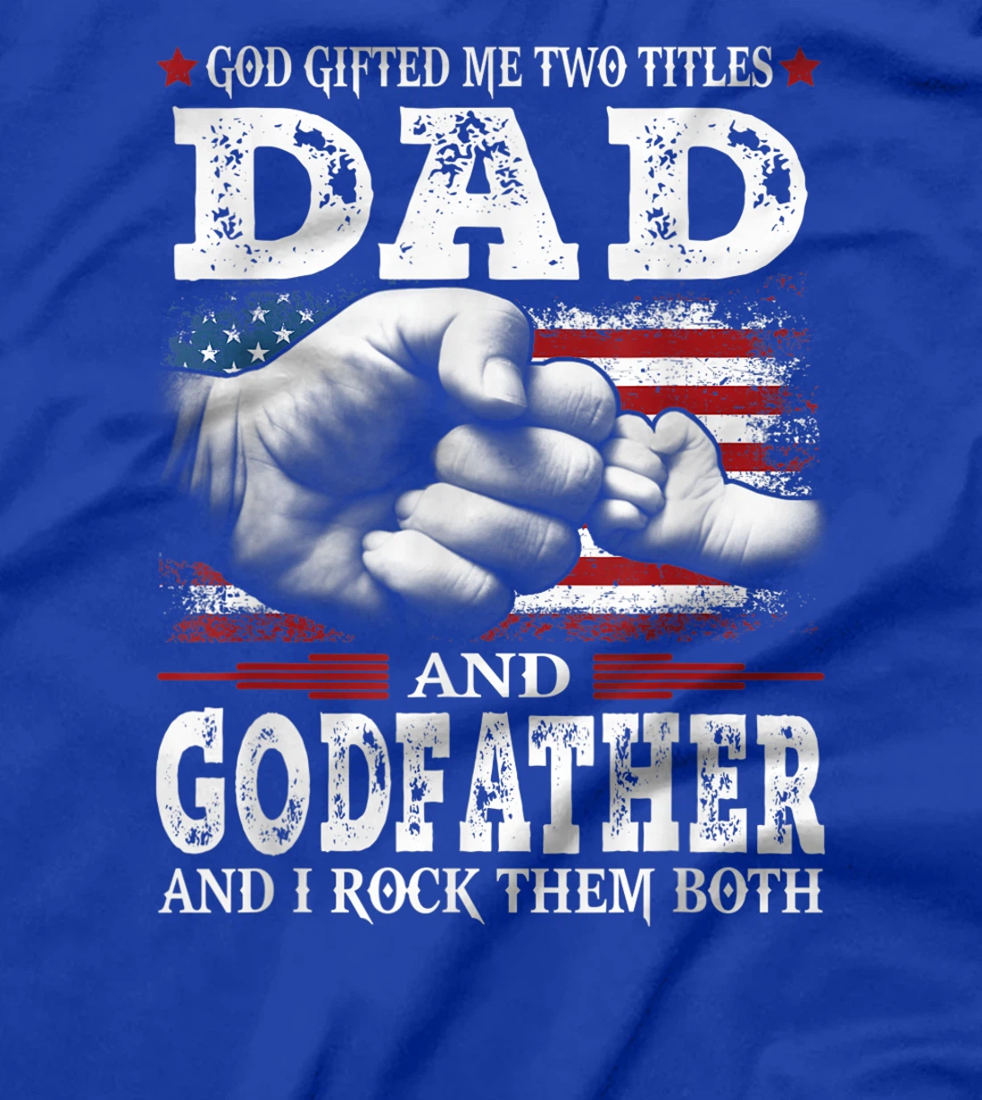 God Gifted Me Two Titles Dad And Godfather Vintage Father's T-Shirt
