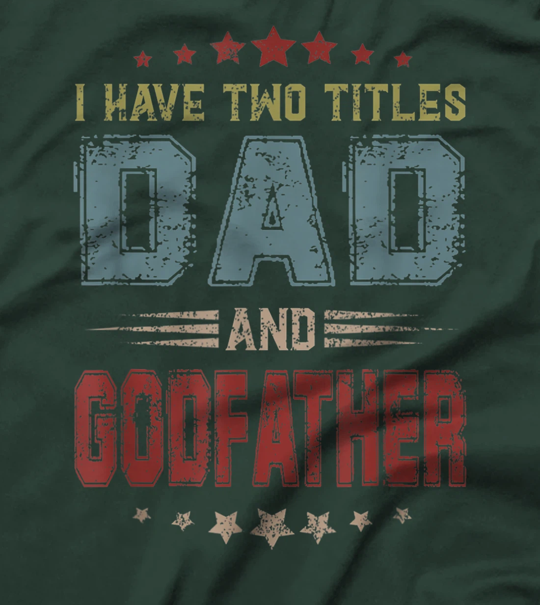 I Have Two Titles Dad And Godfather Funny Fathers Day T-Shirt