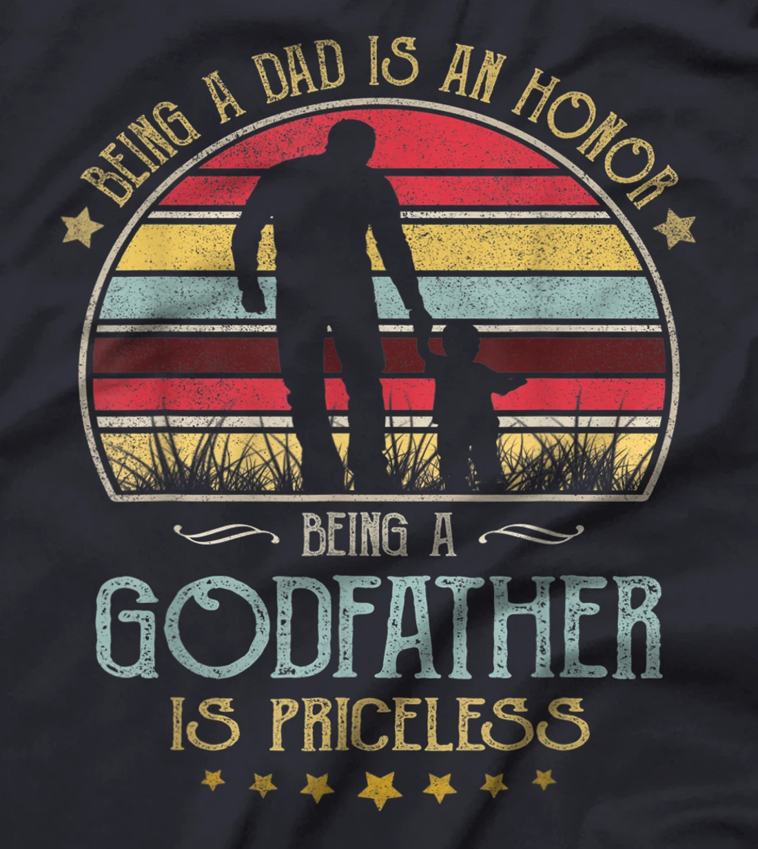 Mens Vintage Being A Dad Is An Honor Being A Godfather Is T-Shirt