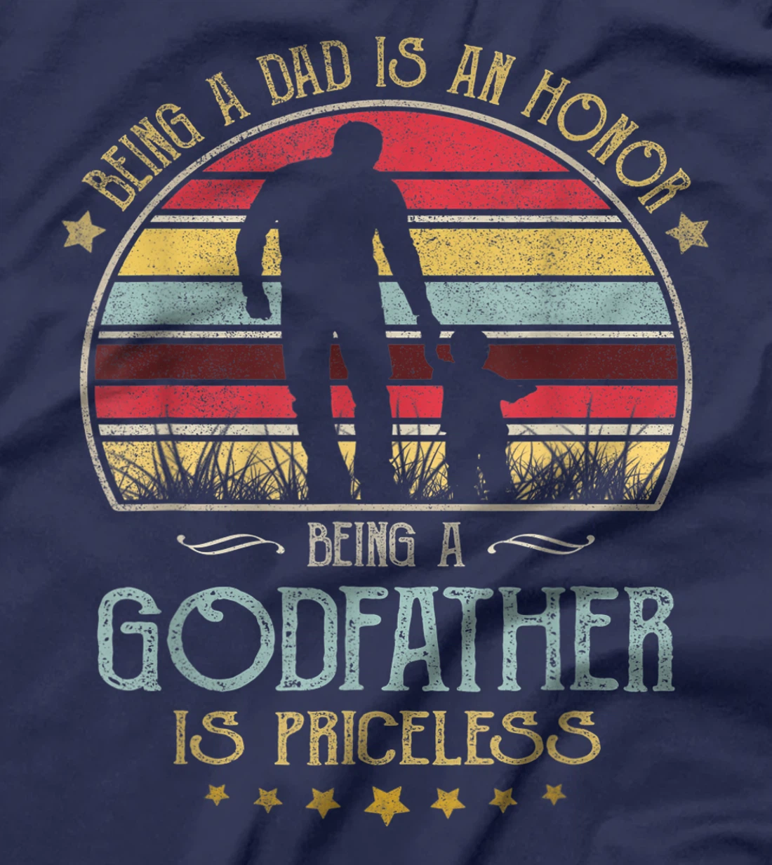 Mens Vintage Being A Dad Is An Honor Being A Godfather Is T-Shirt