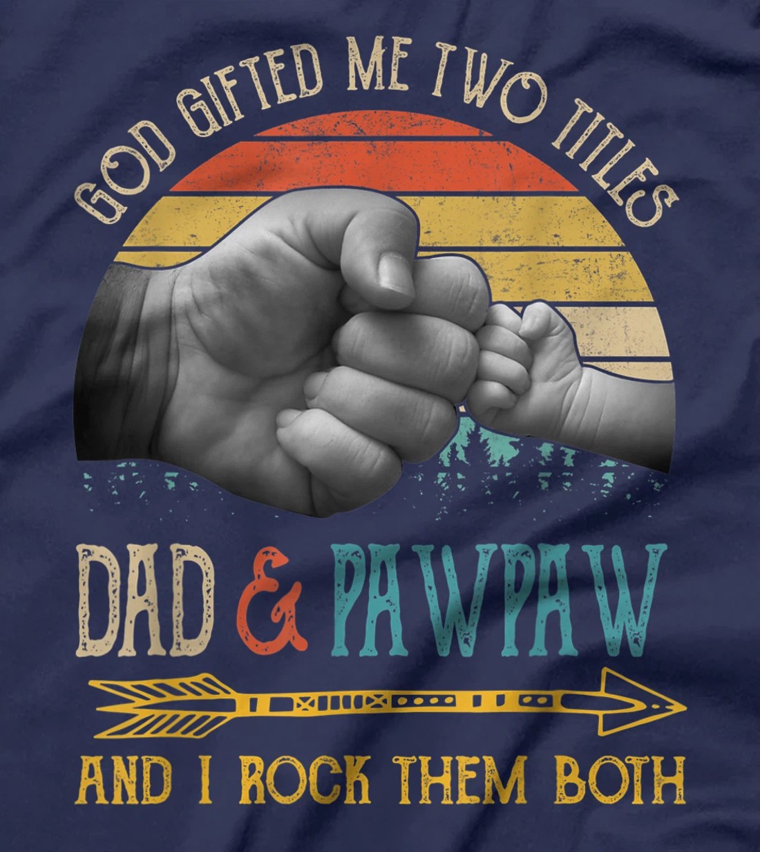 Mens God Gifted Me Two Titles Dad And Pawpaw And I Rock Them Both T-Shirt