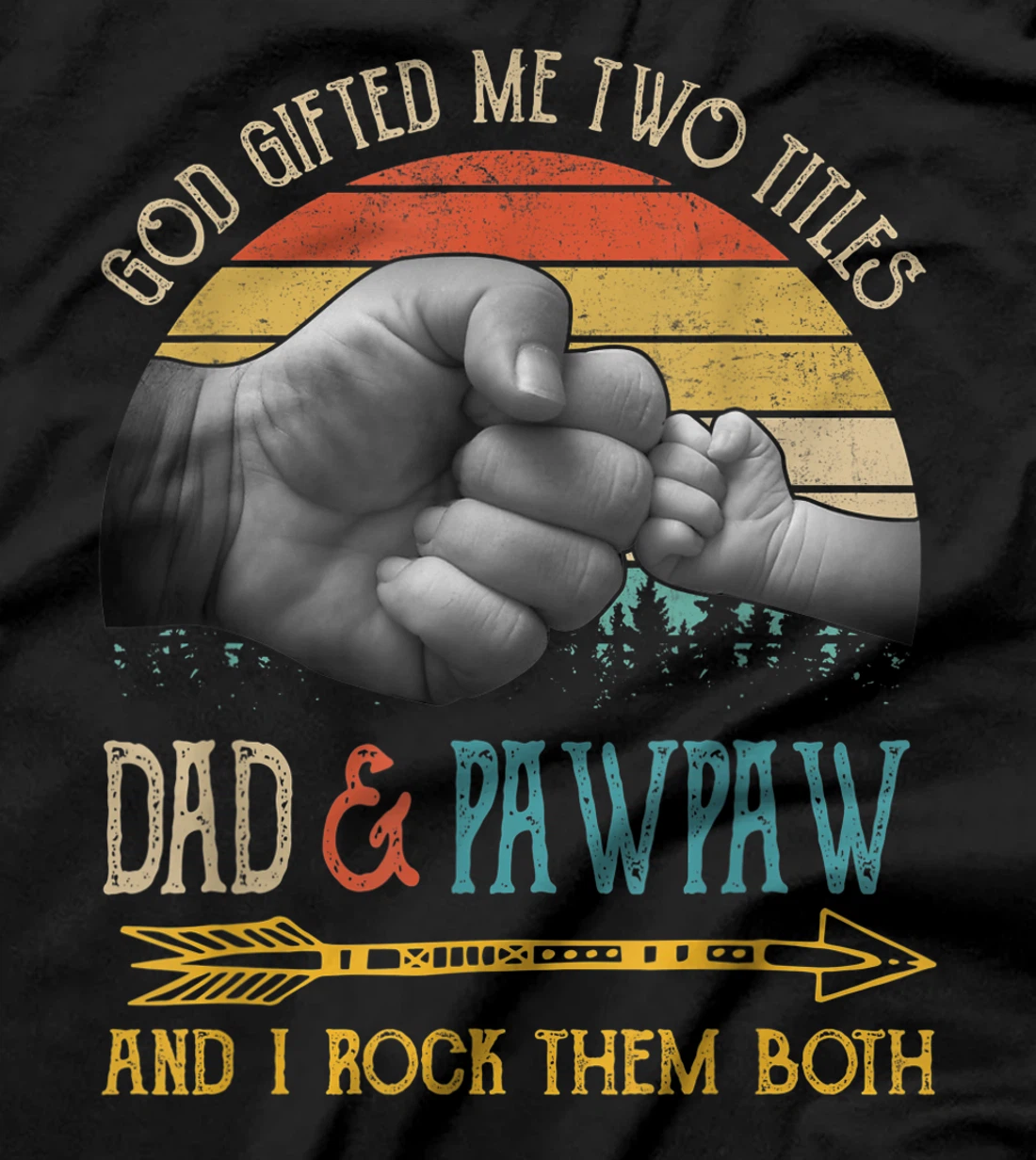 Mens God Gifted Me Two Titles Dad And Pawpaw And I Rock Them Both T-Shirt