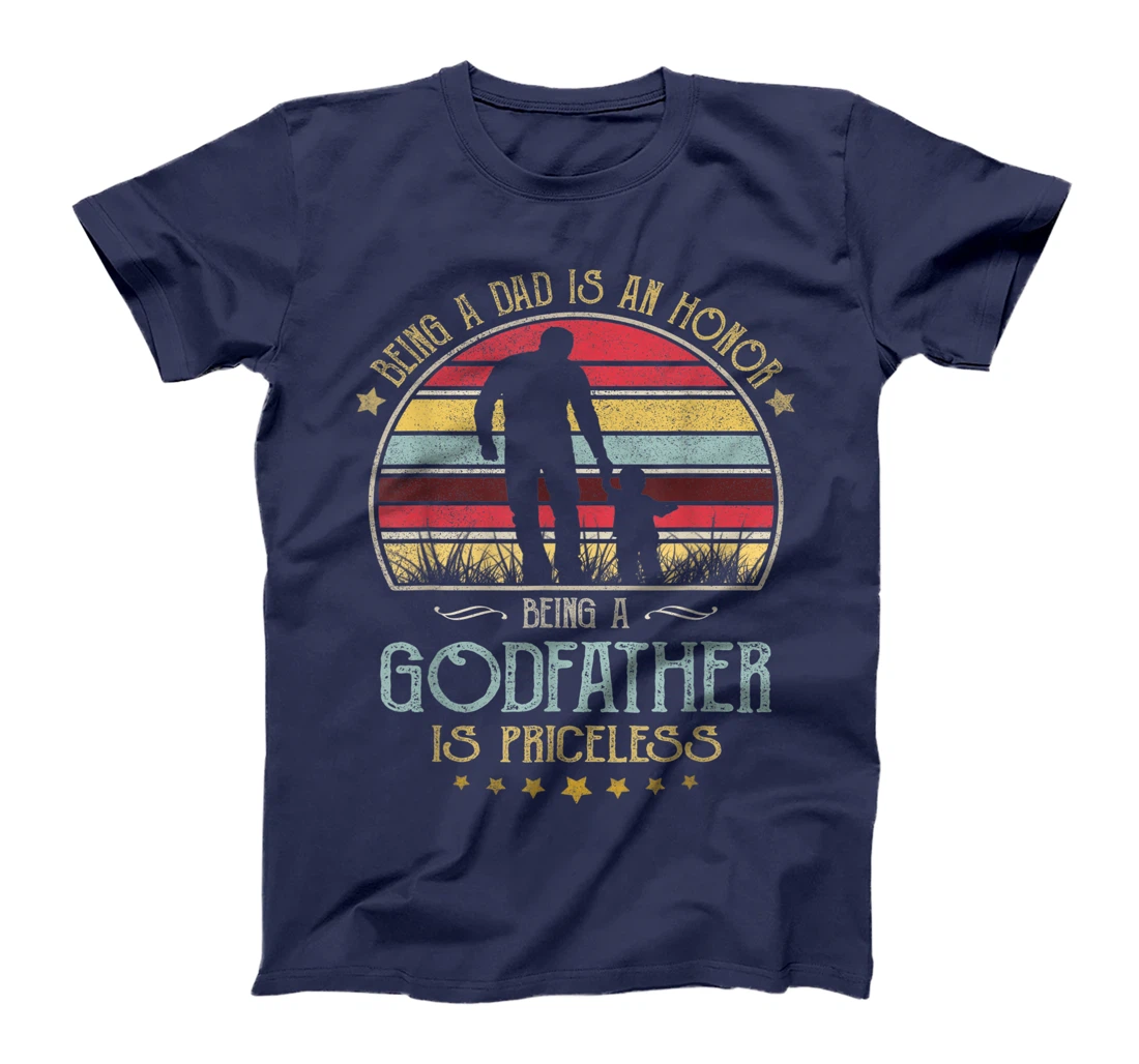 Mens Vintage Being A Dad Is An Honor Being A Godfather Is T-Shirt