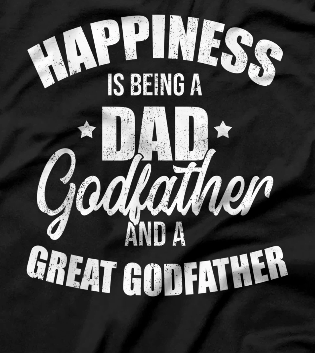 Mens Happiness Is Being A Dad Vintage Godfather And Great T-Shirt