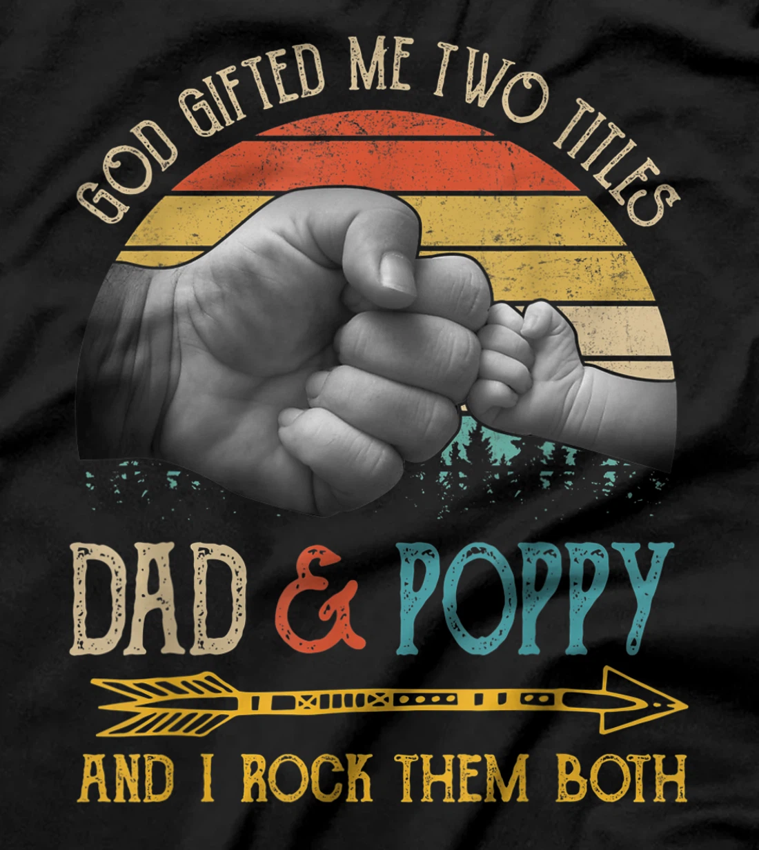 Mens God Gifted Me Two Titles Dad And Poppy And I Rock Them Both T-Shirt