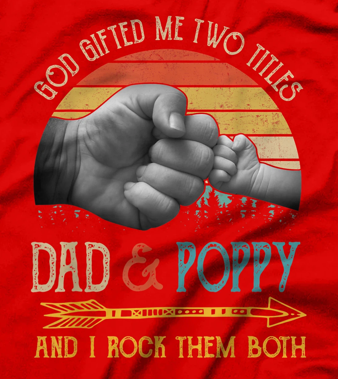 Mens God Gifted Me Two Titles Dad And Poppy And I Rock Them Both T-Shirt