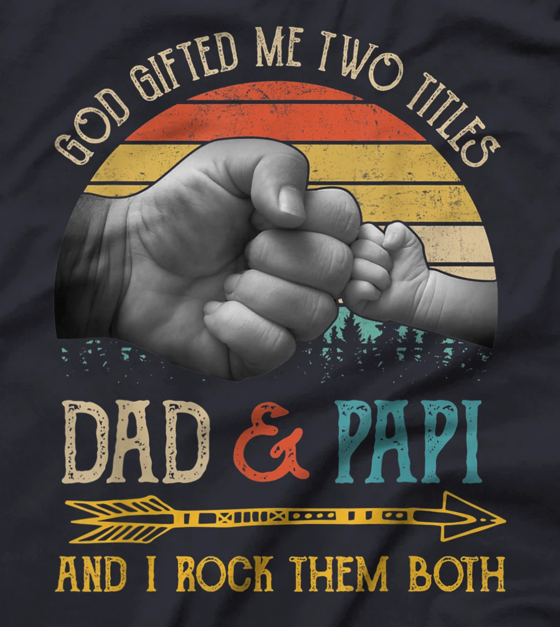 Mens God Gifted Me Two Titles Dad And Papi And I Rock Them Both T-Shirt