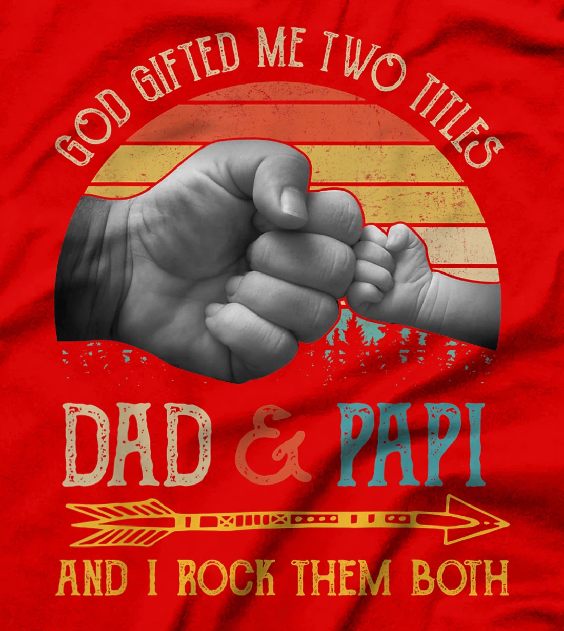 Mens God Gifted Me Two Titles Dad And Papi And I Rock Them Both T-Shirt