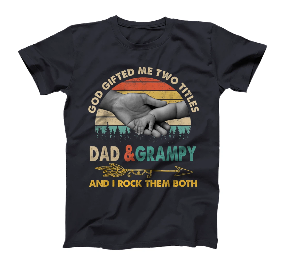 Mens God Gifted Me Two Titles Dad And Grampy And I Rock Them Both T-Shirt
