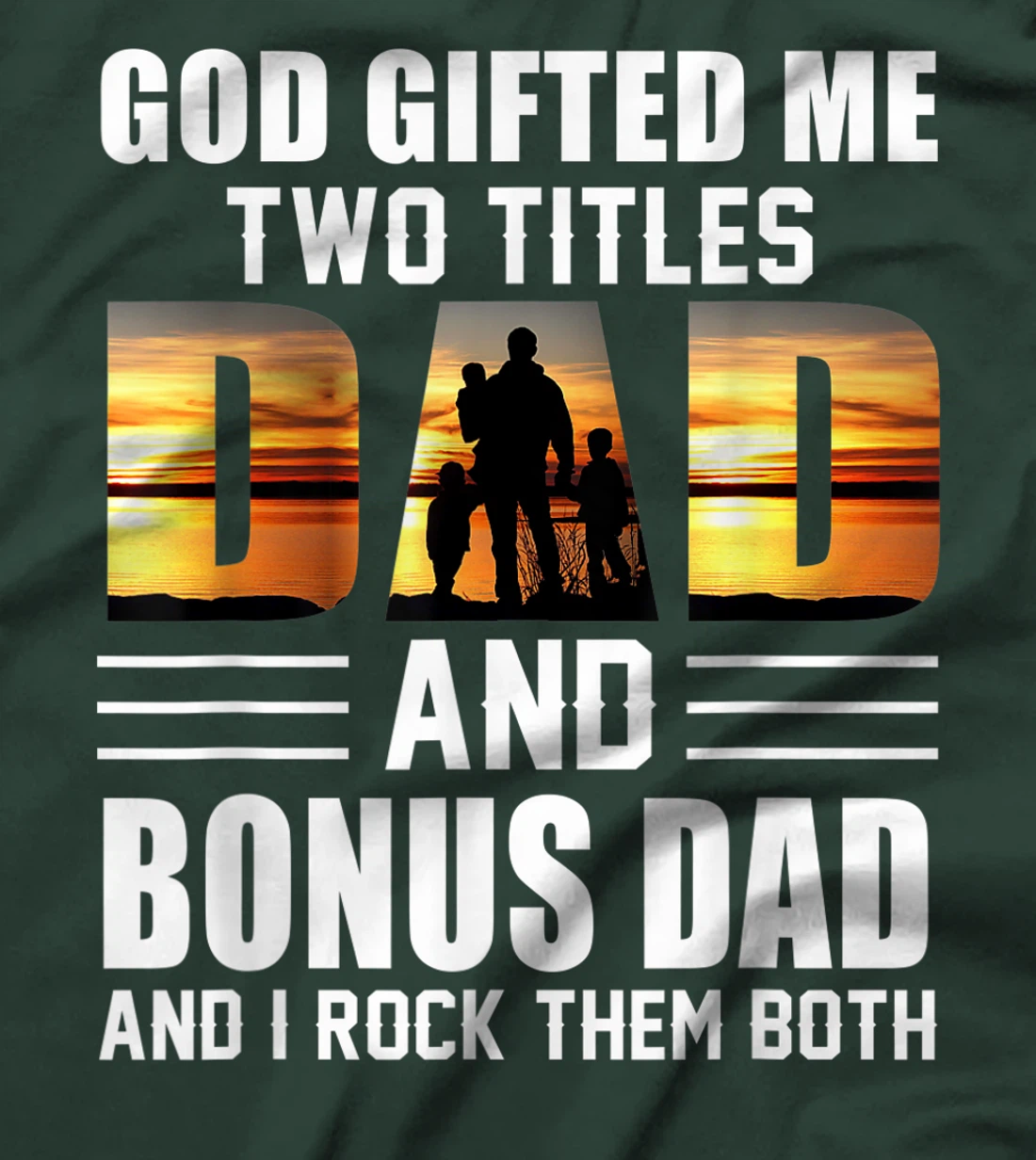 Mens God Gifted Me Two Titles Dad And Bonus Dad Funny Father's T-Shirt