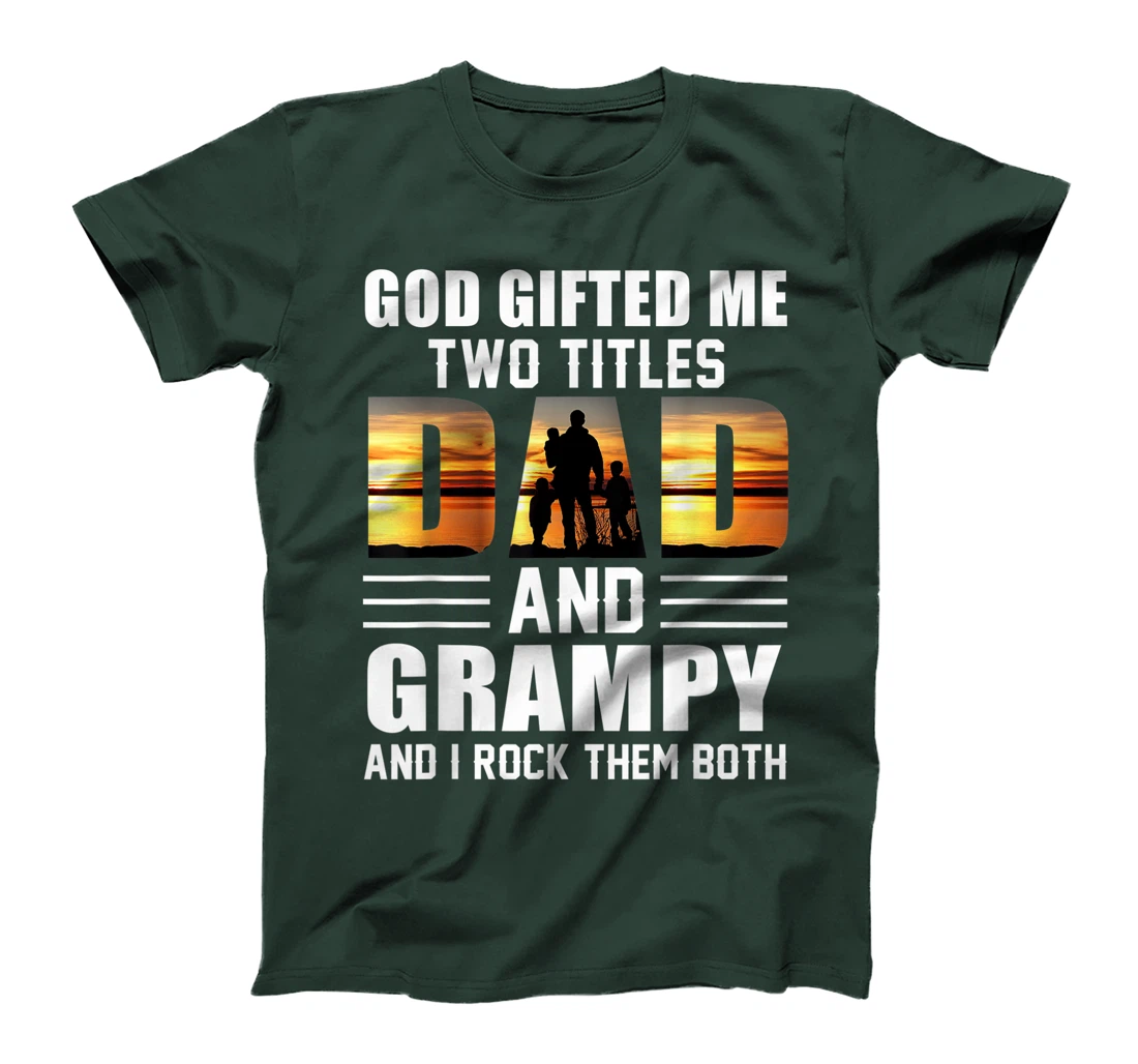 Mens God Gifted Me Two Titles Dad And Grampy Funny Father's Day T-Shirt