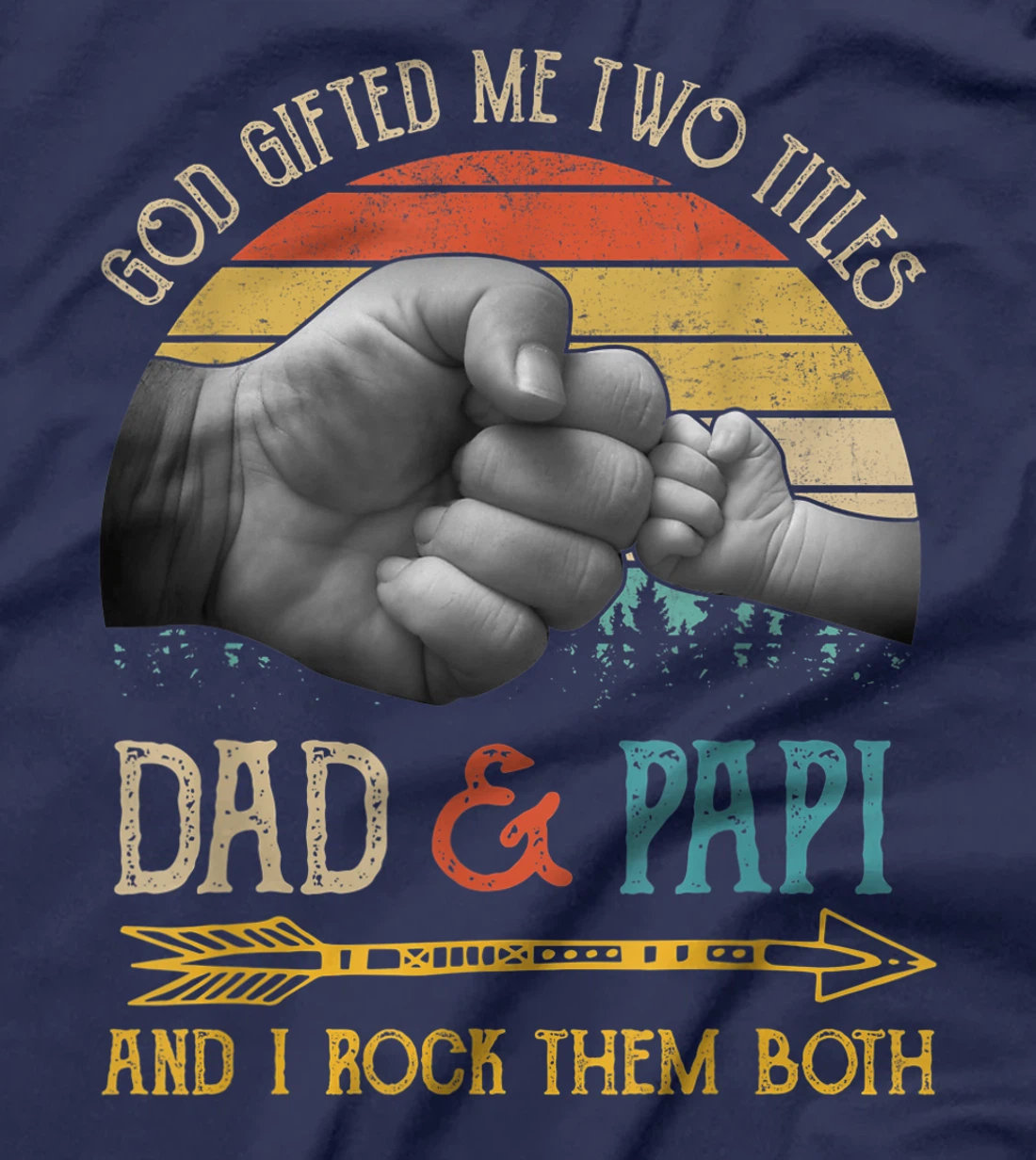 Mens God Gifted Me Two Titles Dad And Papi And I Rock Them Both T-Shirt