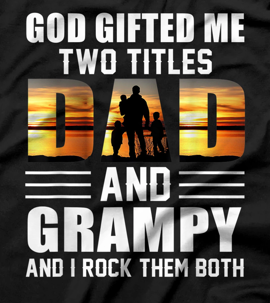 Mens God Gifted Me Two Titles Dad And Grampy Funny Father's Day T-Shirt