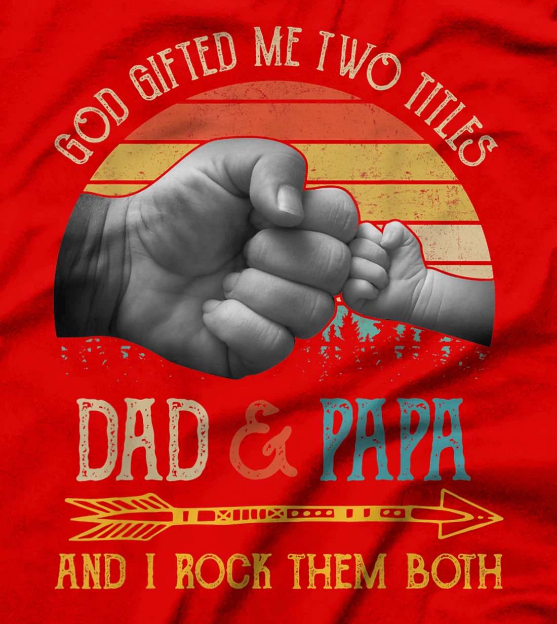 Mens God Gifted Me Two Titles Dad And Papa And I Rock Them Both T-Shirt