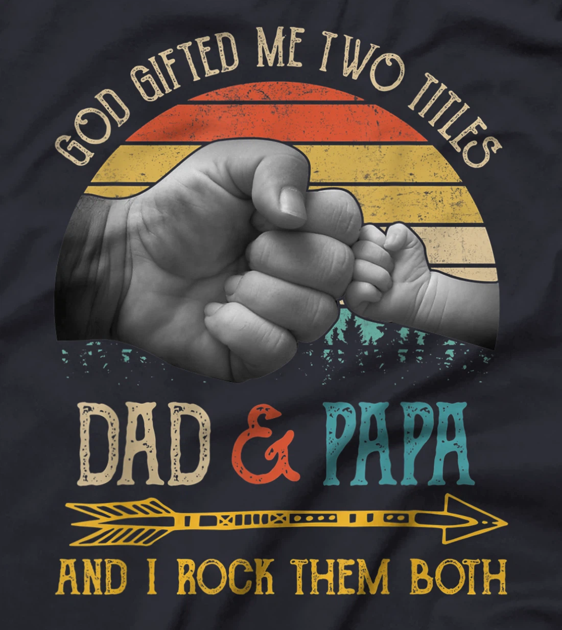 Mens God Gifted Me Two Titles Dad And Papa And I Rock Them Both T-Shirt
