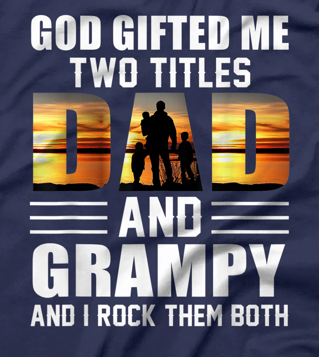 Mens God Gifted Me Two Titles Dad And Grampy Funny Father's Day T-Shirt
