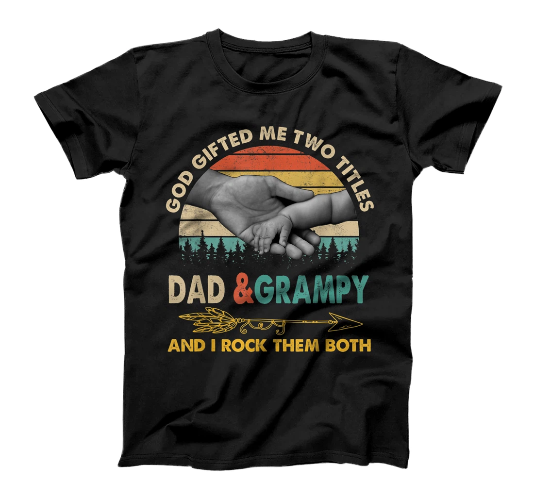 Mens God Gifted Me Two Titles Dad And Grampy And I Rock Them Both T-Shirt