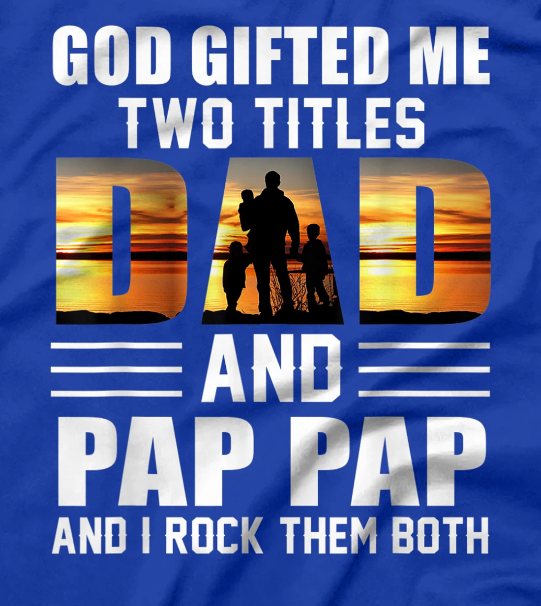 Mens God Gifted Me Two Titles Dad And Pap Pap Funny Father's Day T-Shirt