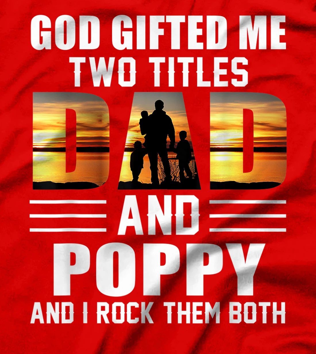 Mens God Gifted Me Two Titles Dad And Poppy Funny Father's Day T-Shirt