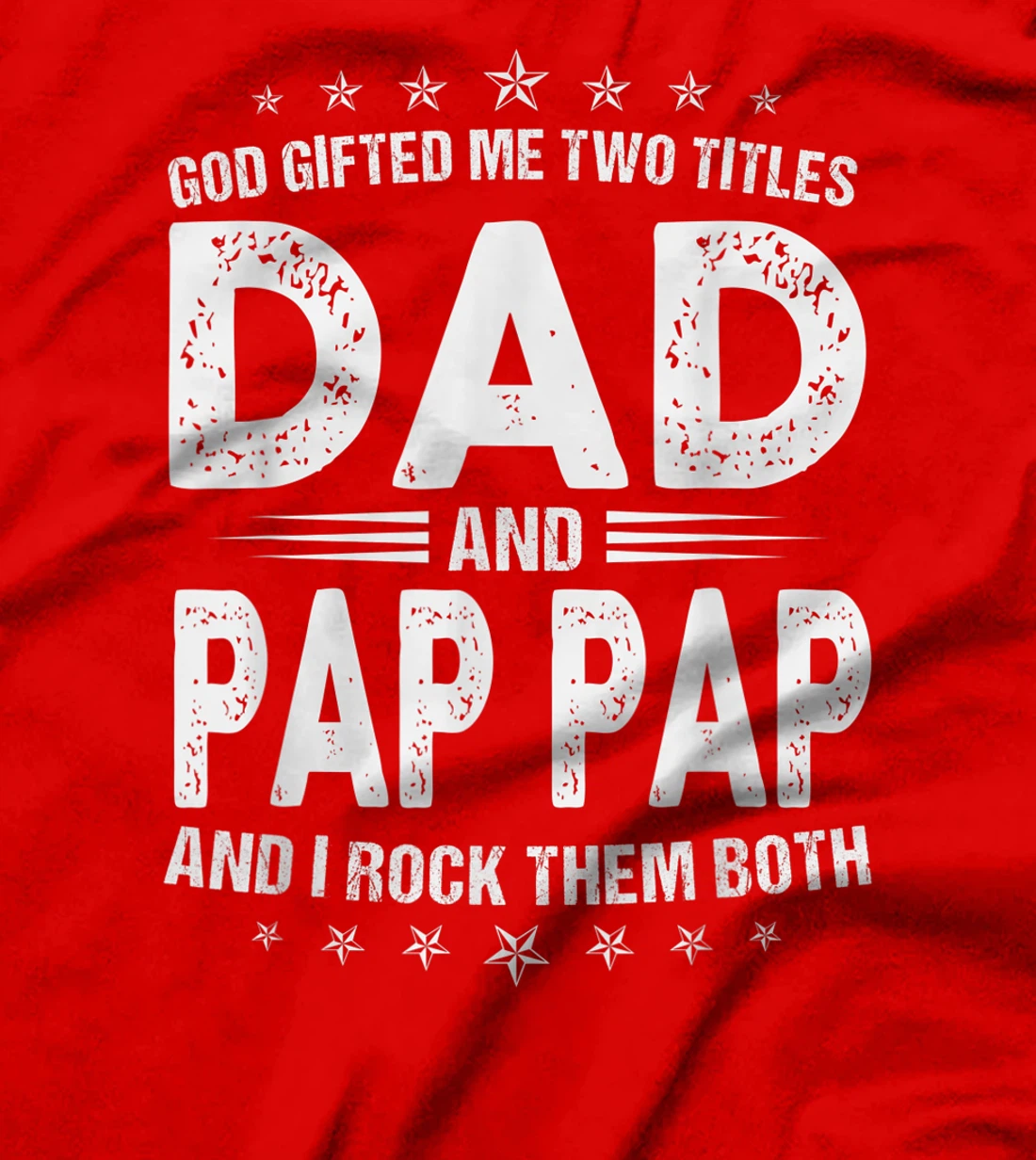 Mens God Gifted Me Two Titles Dad And Pap Pap And I Rock Them T-Shirt