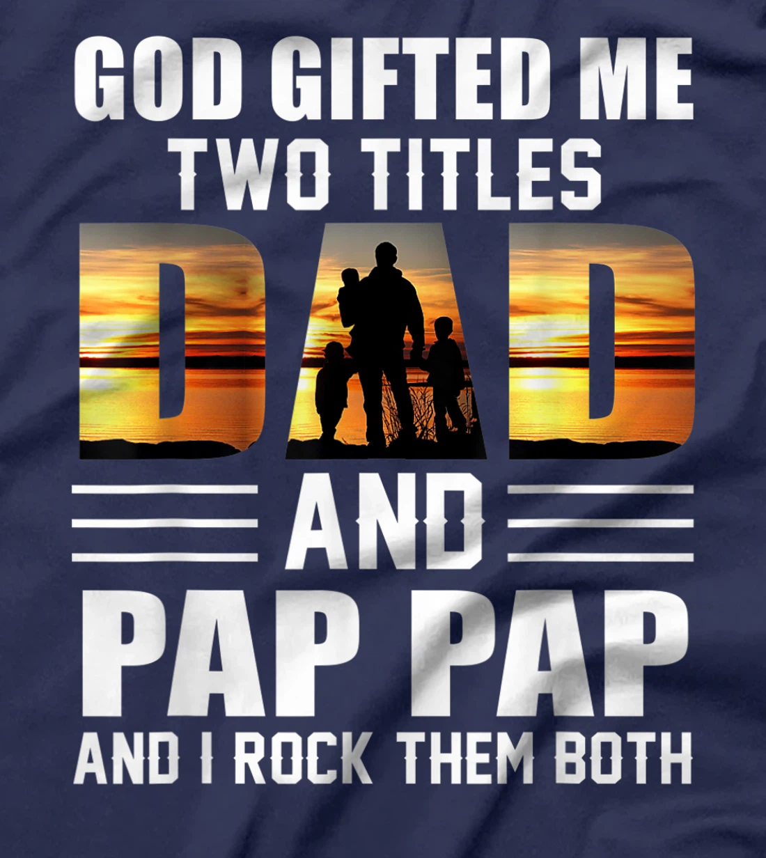 Mens God Gifted Me Two Titles Dad And Pap Pap Funny Father's Day T-Shirt