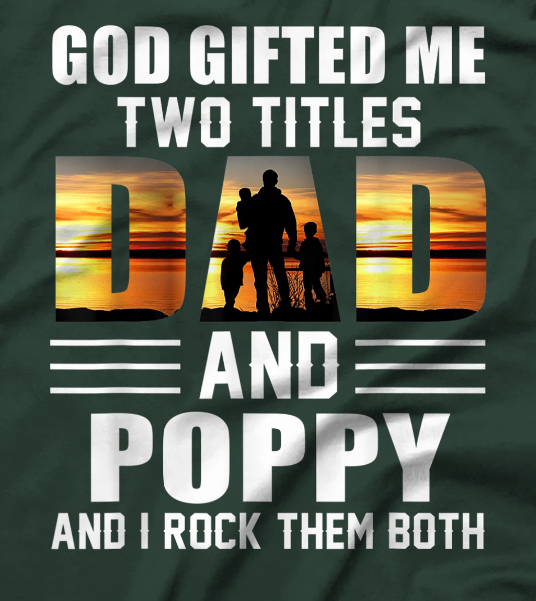 Mens God Gifted Me Two Titles Dad And Poppy Funny Father's Day T-Shirt