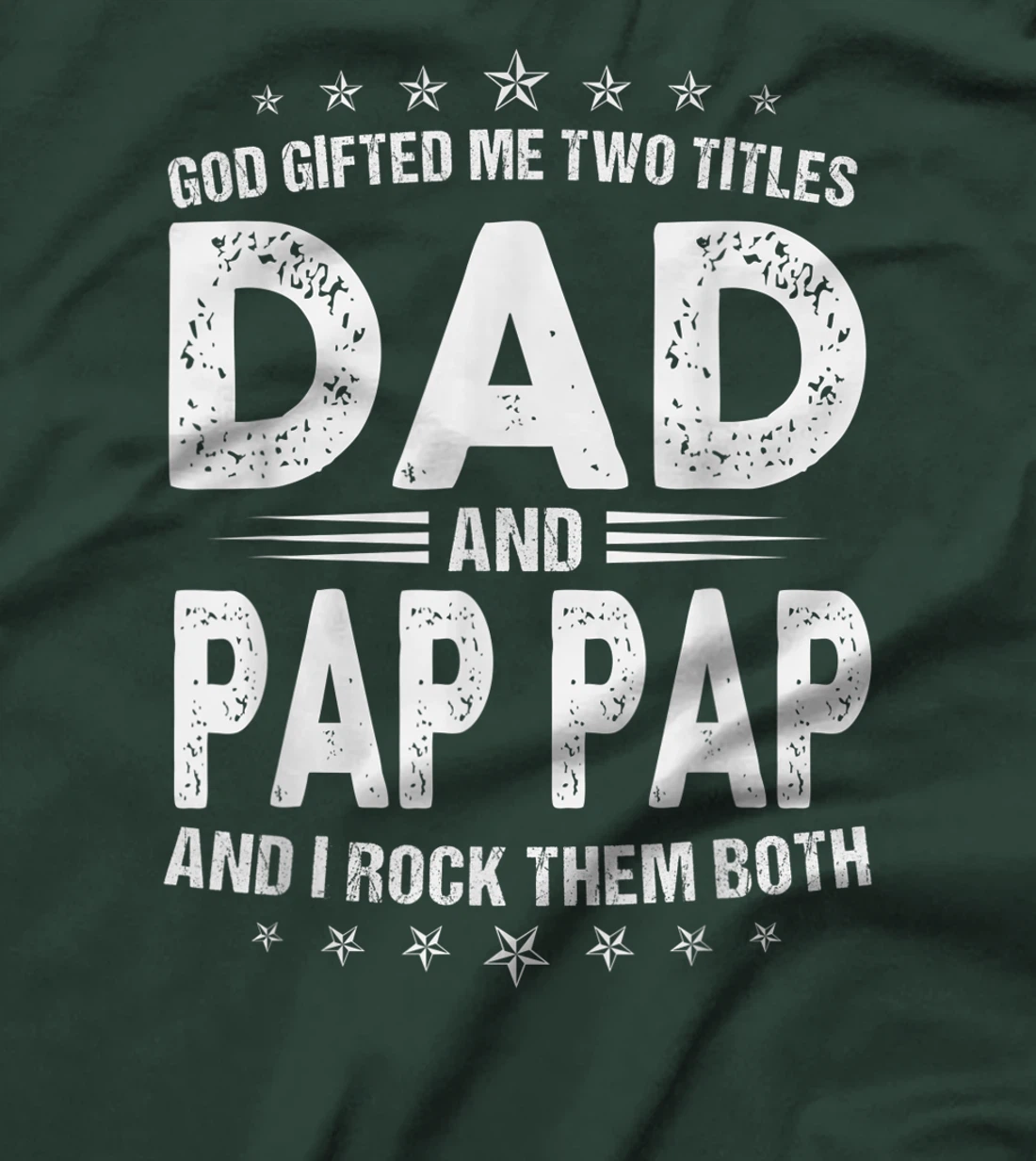 Mens God Gifted Me Two Titles Dad And Pap Pap And I Rock Them T-Shirt