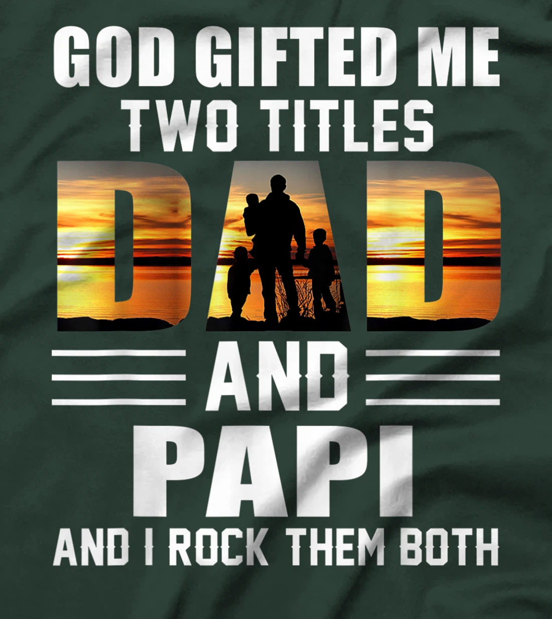 Mens God Gifted Me Two Titles Dad And Papi Funny Father's Day T-Shirt