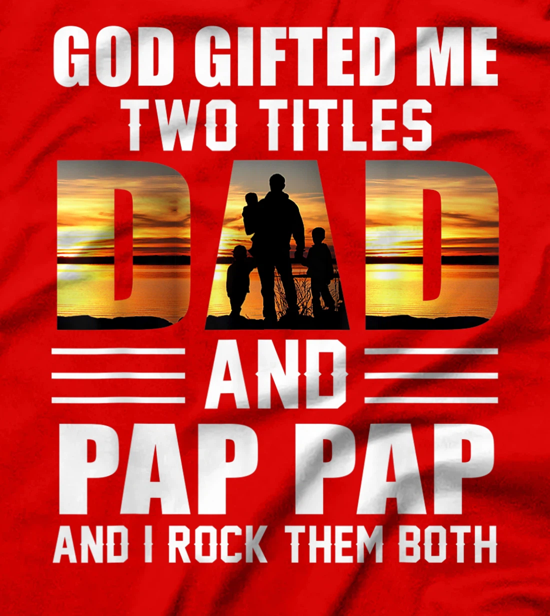 Mens God Gifted Me Two Titles Dad And Pap Pap Funny Father's Day T-Shirt