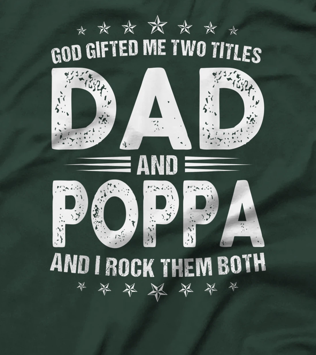 Mens God Gifted Me Two Titles Dad And Poppa And I Rock Them Both T-Shirt
