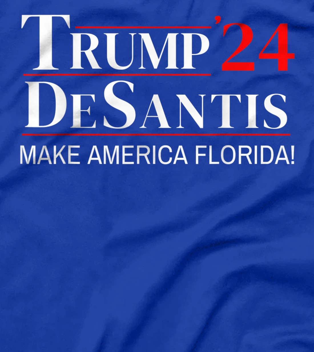 Trump DeSantis 2024 Make America Florida Republican Election T-Shirt