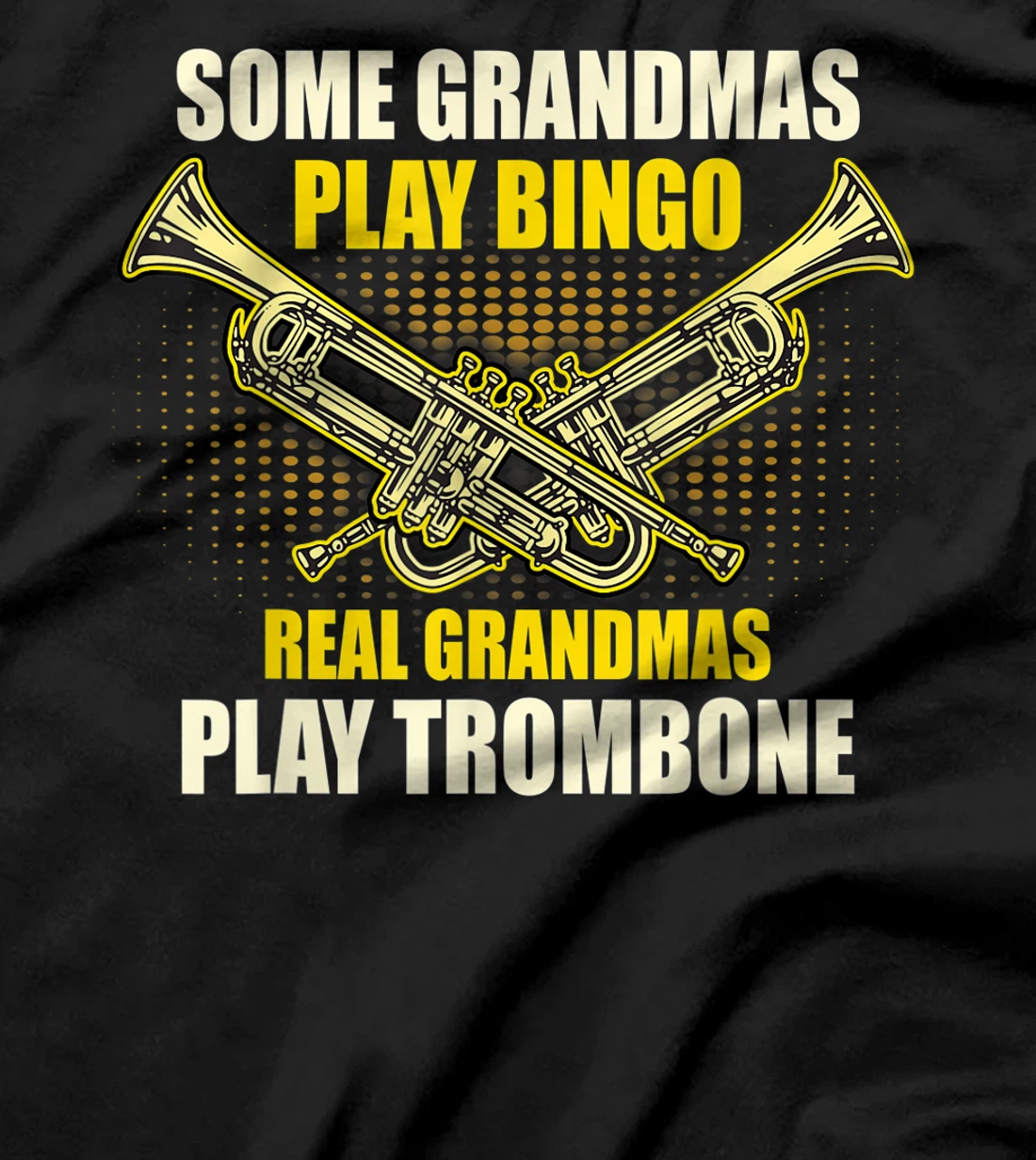 Real Grandmas Play Trumpet T-Shirt