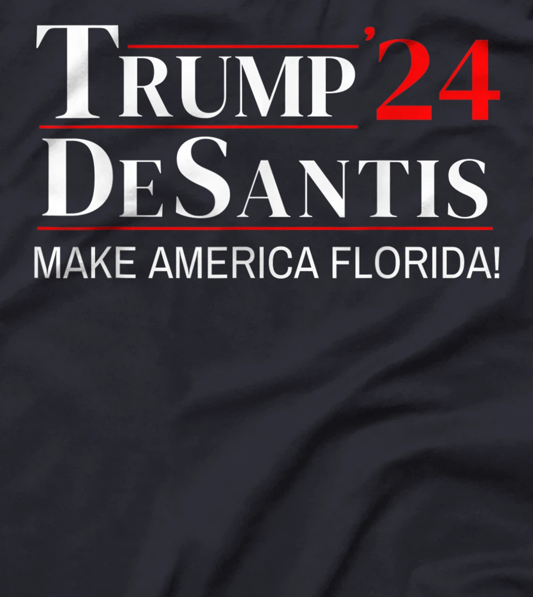 Trump DeSantis 2024 Make America Florida Republican Election T-Shirt