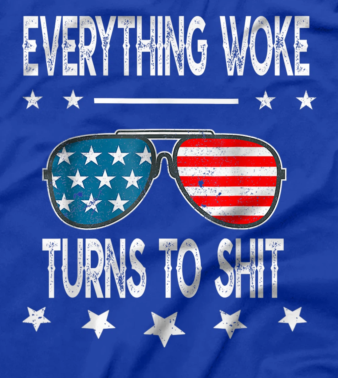 Everything Woke Turns To Shit Funny Trump Quote USA Flag T-Shirt