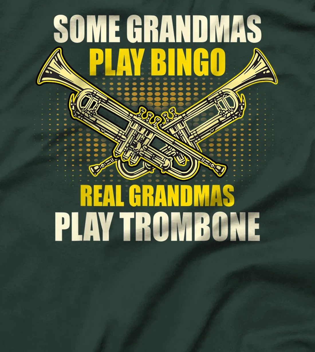 Real Grandmas Play Trumpet T-Shirt