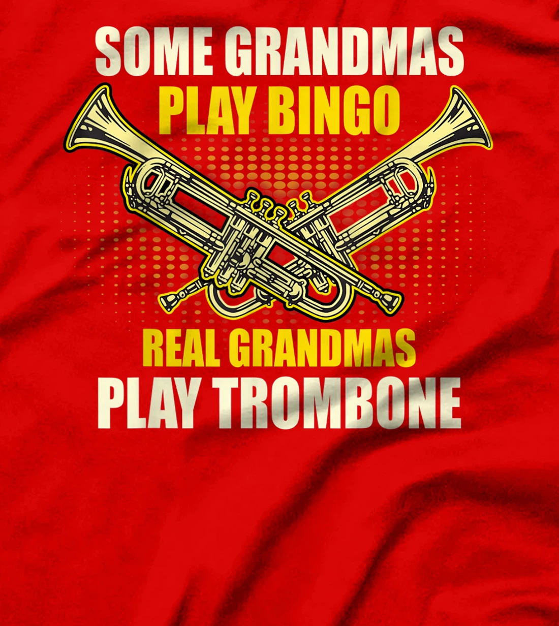 Real Grandmas Play Trumpet T-Shirt