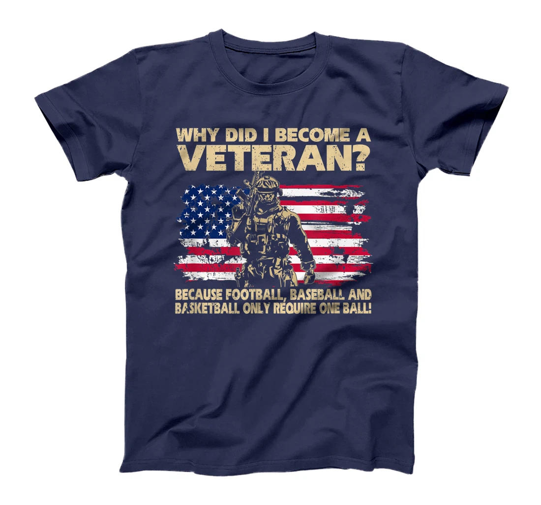 Why Did I Become A Veteran Because Football Baseball Gift T-Shirt
