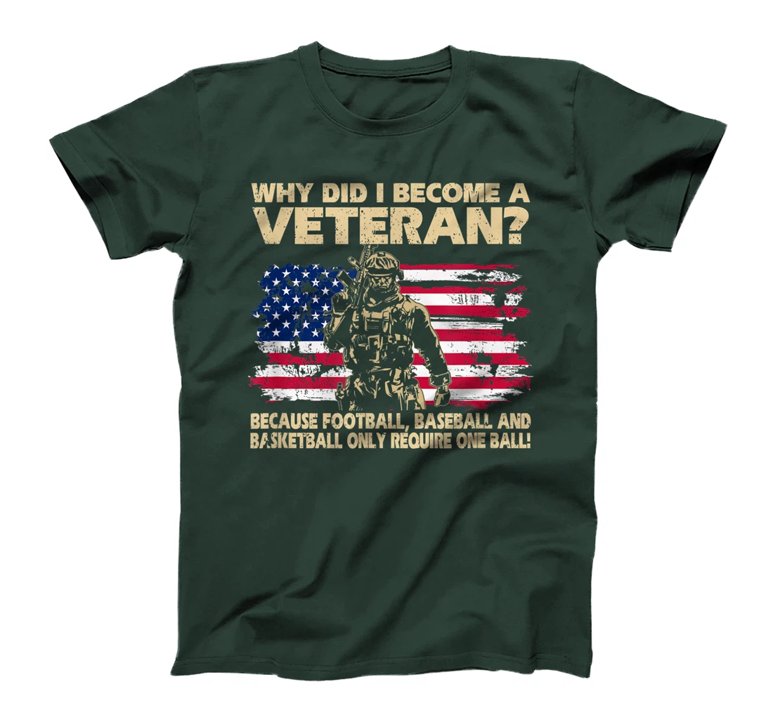Why Did I Become A Veteran Because Football Baseball Gift T-Shirt