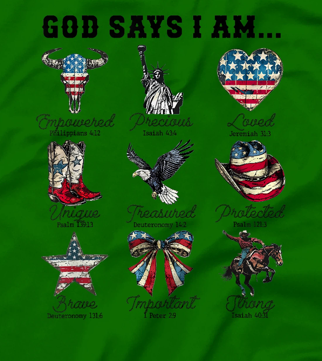 God Says I Am 4th of July Christian Patriotic Strong Loved T-Shirt