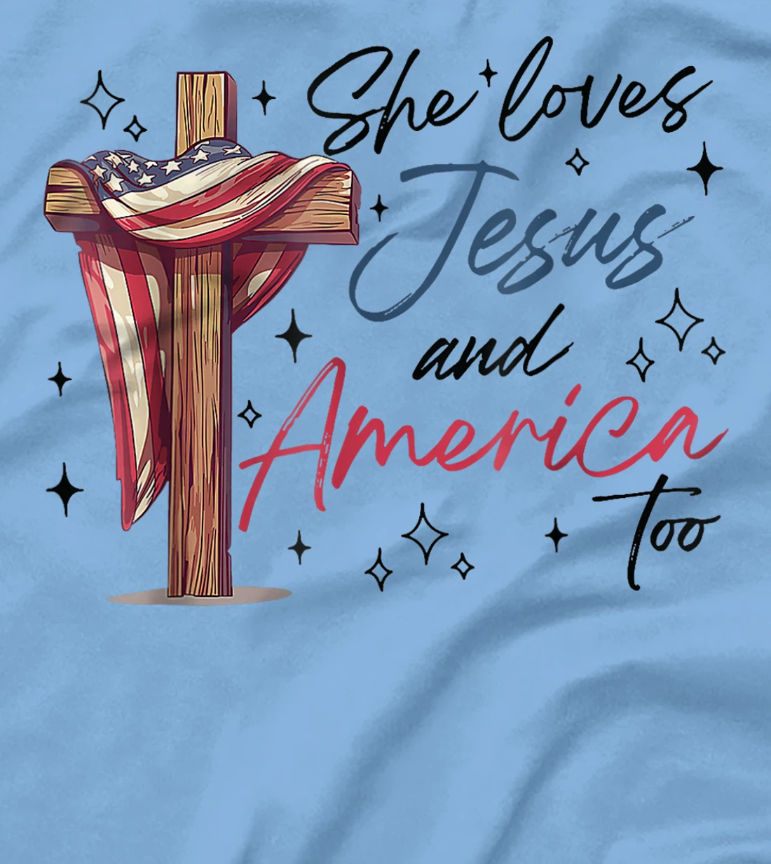 She Loves Jesus and America Too God Christian 4th of July T-Shirt